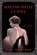 Mademoiselle Chanel A Novel