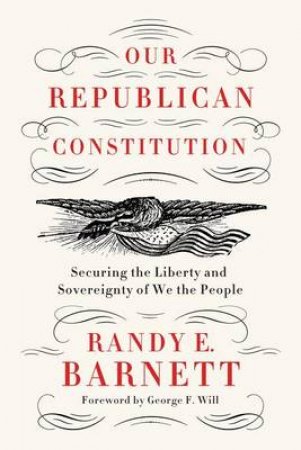 Our Republican Constitution by Randy E. Barnett