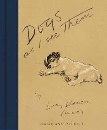 Dogs As I See Them by Lucy Dawson