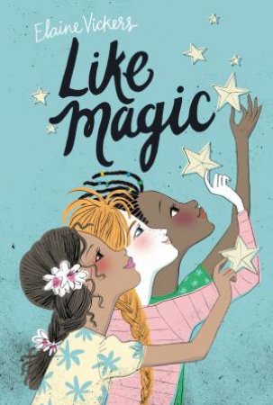 Like Magic by Elaine Vickers & Sara Not