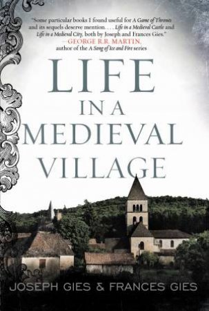 Life In A Medieval Village by Frances Gies