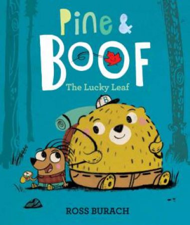 Pine & Boof: The Lucky Leaf by Ross Burach