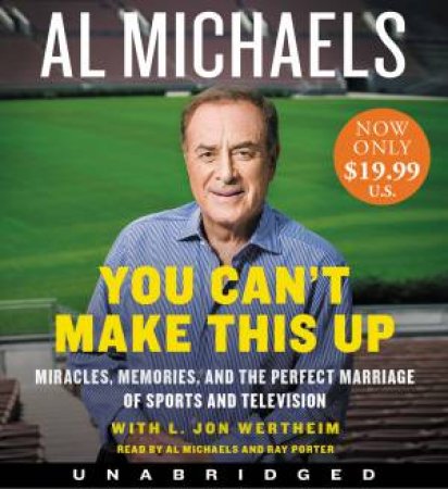 You Can't Make This Up Low Price Cd: Miracles, Memories, And The PerfectMarriage Of Sports And Television by Al Michaels