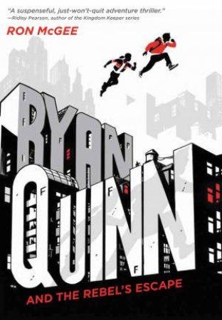 Ryan Quinn And The Rebel's Escape by Ron McGee