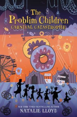 The Problim Children: Carnival Catastrophe by Natalie Lloyd