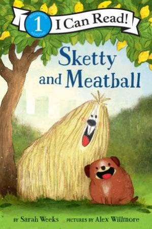 Sketty and Meatball by Sarah Weeks & Alex Willmore