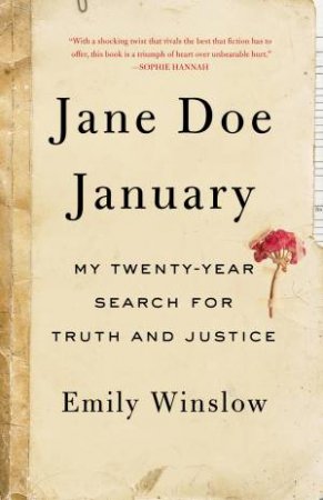 Jane Doe January: My Twenty-Year Search for Truth and Justice by Emily Winslow