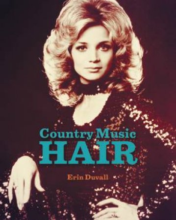 Country Music Hair by Erin Duvall