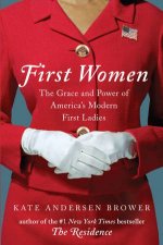 First Women The Grace And Power Of Americas First Ladies