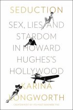 Seduction Sex Lies and Stardom in Howard Hughess Hollywood