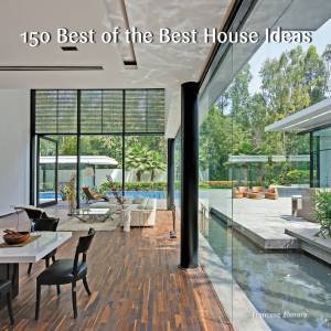 150 Best Of The Best House Ideas by Francesc Zamora