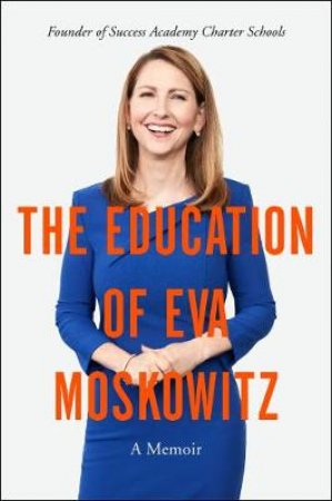 The Education of Eva Moskowitz: A Memoir by Eva Moskowitz