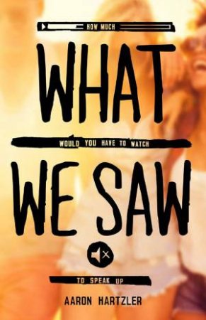 What We Saw by Aaron Hartzler