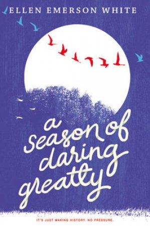 A Season Of Daring Greatly by Ellen Emerson White