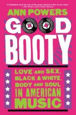 Good Booty Love And Sex Black And White Body And Soul In American Music