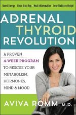 The Adrenal Thyroid Revolution A Proven 4Week Program To Rescue Your Metabolism Hormones Mind  Mood