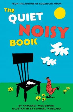 The Quiet Noisy Book by Margaret Wise Brown & Leonard Weisgard