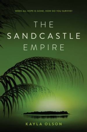 The Sandcastle Empire by Kayla Olson