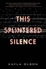 This Splintered Silence