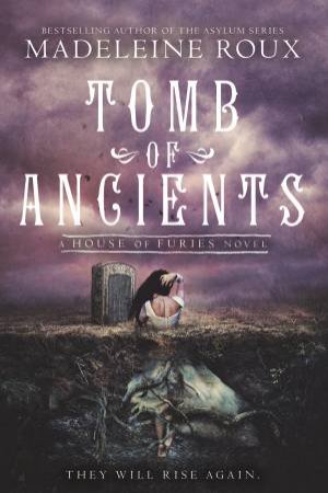 Tomb Of Ancients by Madeleine Roux