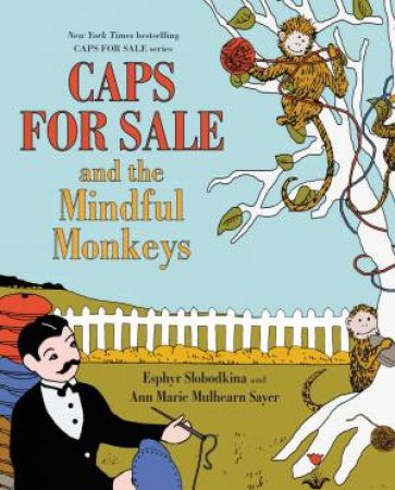 Caps For Sale And The Mindful Monkeys by Esphyr Slobodkina