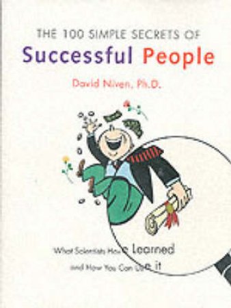 The 100 Simple Secrets Of Successful People by David Niven