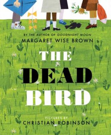 The Dead Bird by Margaret Wise Brown & Christian Robinson