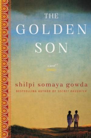 The Golden Son by Shilpi Somaya Gowda