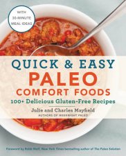 Quick And Easy Paleo Comfort Foods 100 Delicious GlutenFree Recipes