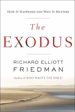 The Exodus by Richard Elliott Friedman