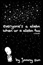 Everyones A Aliebn When Ur A Aliebn Too A Book