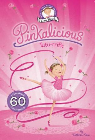 Pinkalicious: Tutu-rrific (60th Anniversary Edition) by Victoria Kann