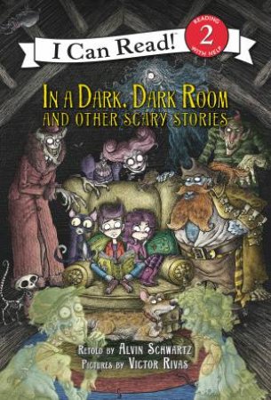 In A Dark, Dark Room And Other Scary Stories: Reillustrated Edition by Alvin Schwartz & Victor Rivas