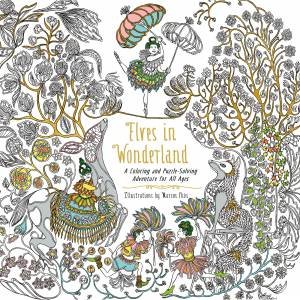 Elves In Wonderland: A Coloring And Puzzle-Solving Adventure For All Ages by Marcos Chin