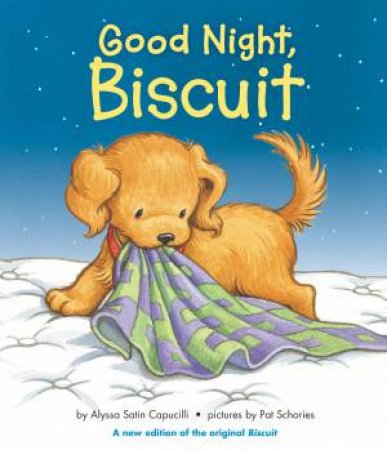 Good Night, Biscuit by Alyssa Satin Capucilli & Pat Schories