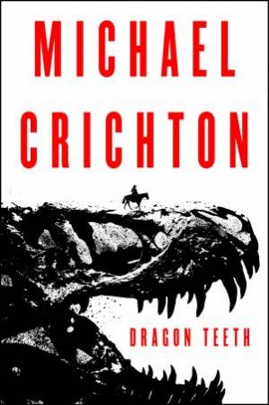 Dragon Teeth [Large Print] by Michael Crichton