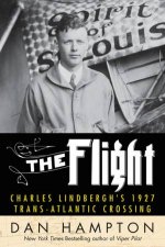The Flight Charles Lindberghs 1927 TransAtlantic Crossing