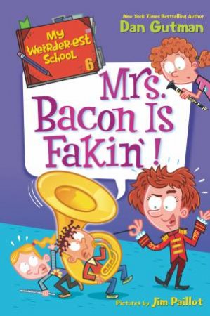 Mrs. Bacon Is Fakin'! by Dan Gutman & Jim Paillot