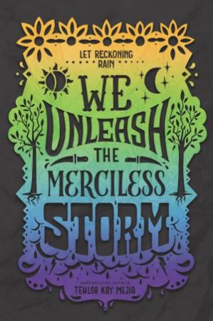 We Unleash The Merciless Storm by Tehlor Kay Mejia