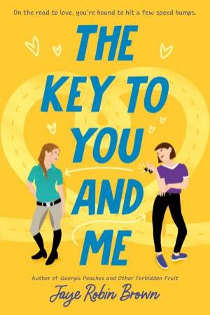 The Key To You And Me by Jaye Robin Brown