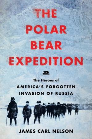 The Polar Bear Expedition by James Carl Nelson