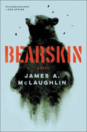 Bearskin: A Novel by James A. McLaughlin