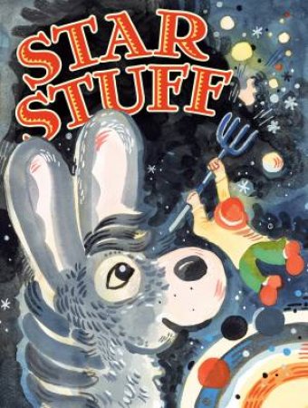 Star Stuff by Rand Burkert & Chris Raschka