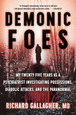 Demonic Foes My TwentyFive Years As A Psychiatrist Investigating Possessions Diabolic Attacks And The Paranormal