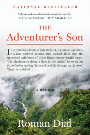 The Adventurer's Son: A Memoir by Roman Dial