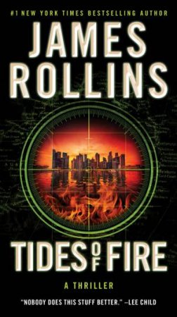 Tides of Fire: A Sigma Force Novel by James Rollins