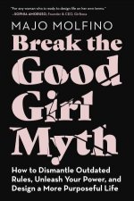 Break The Good Girl Myth