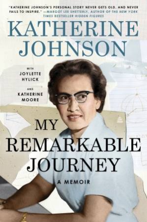 My Remarkable Journey: A Memoir by Joylette Hylick & Katherine Johnson