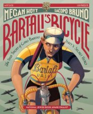 Bartalis Bicycle The True Story Of Gino Bartali Italys Secret Hero