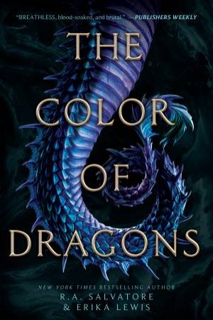 The Color Of Dragons by R A Salvatore & Erika Lewis